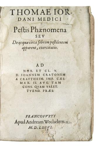 PLAGUE.  Jordan, Thomas. Pestis phaenomena; seu, De iis quae circa febrem pestilentem apparent, exercitatio.  1576